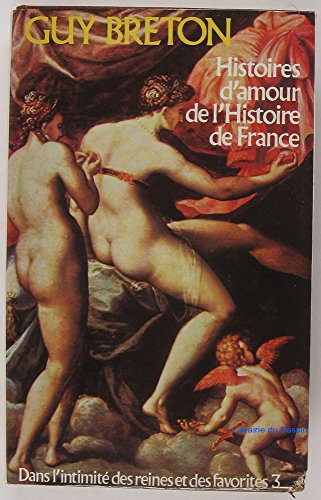 HISTOIRES D' AMOUR DE L' HISTOIRE DE FRANCE
