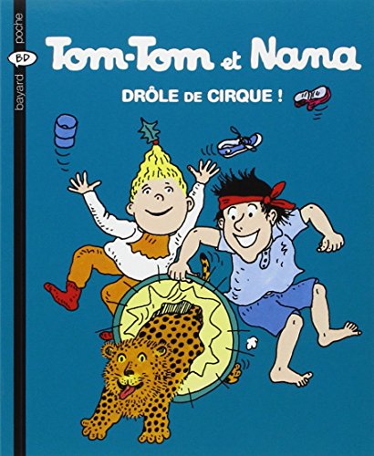 TOM-TOM ET NANA : DRÔLE DE CIRQUE !